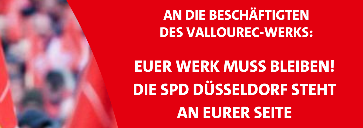 Euer Werk muss bleiben! Die SPD Düsseldorf steht an Eurer Seite