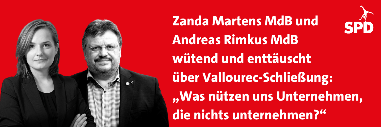 Zanda Martens und Andreas Rimkus wütend und enttäuscht über Vallourec-Schließung:  „Was nützen uns Unternehmen, die nichts unternehmen?“